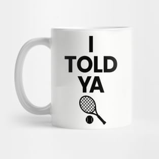 I TOLD YA Challengers Zendaya JFK Jr. Shirt Tennis Ball Design T-Shirt Mug